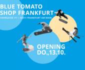 Blue Tomato Eröffnung in Frankfurt