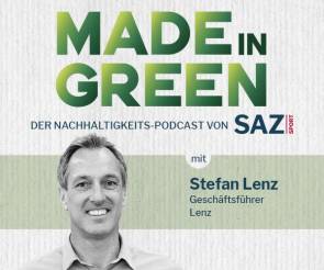 Made in Green #22 mit Stefan Lenz (Geschäftsführer Lenz). 
